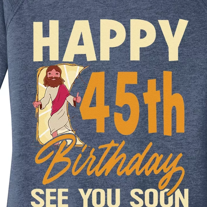 Happy 45th Birthday See You Soon Funny Religous Jesus Christ Women's Perfect Tri Tunic Long Sleeve Shirt