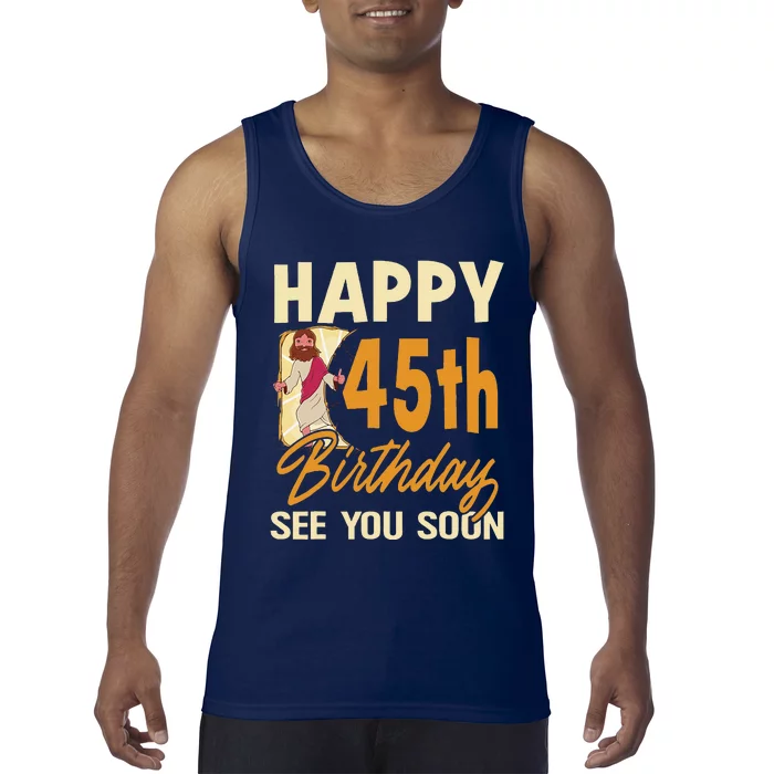 Happy 45th Birthday See You Soon Funny Religous Jesus Christ Tank Top