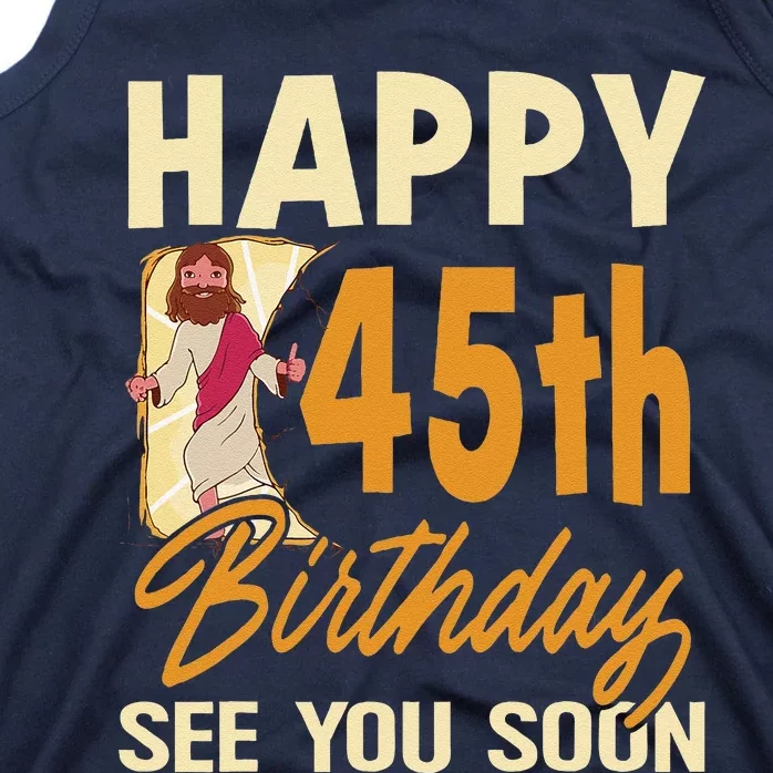 Happy 45th Birthday See You Soon Funny Religous Jesus Christ Tank Top