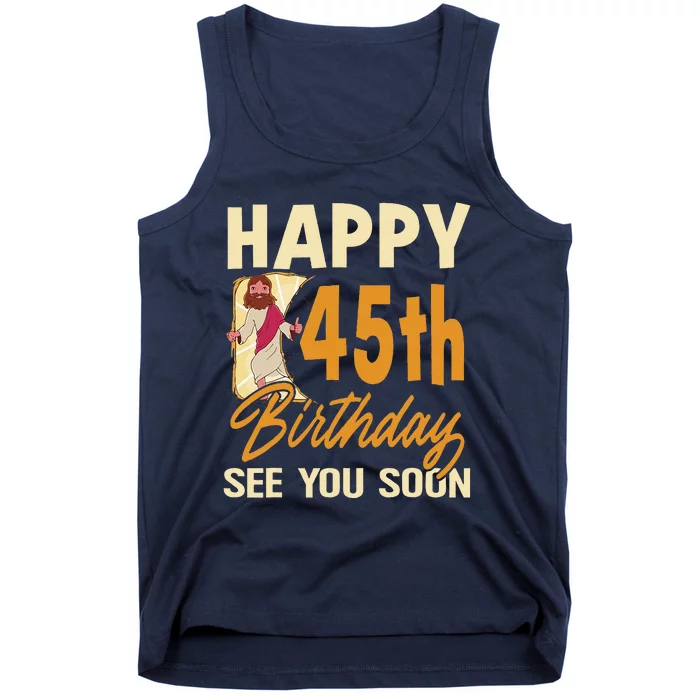 Happy 45th Birthday See You Soon Funny Religous Jesus Christ Tank Top