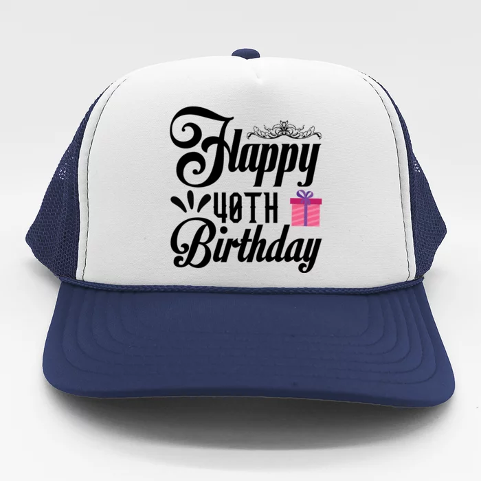 Happy 40th Birthday Celebration Graphic Trucker Hat