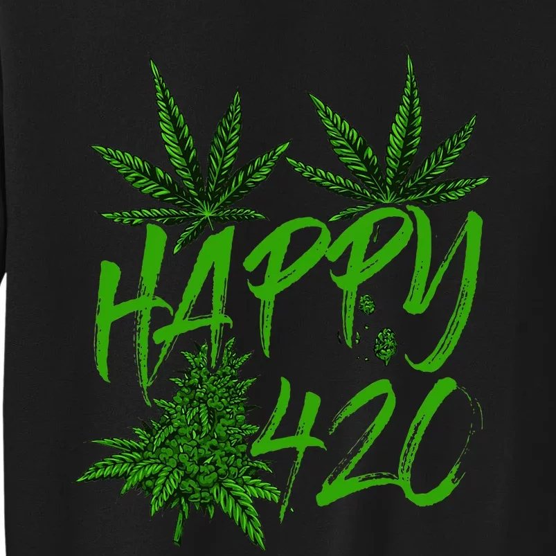 Happy 420 Day Cannabis Weed Marijuana Leaf Lovers Tall Sweatshirt