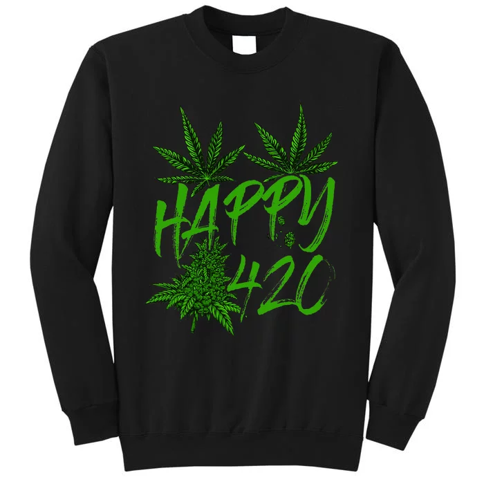 Happy 420 Day Cannabis Weed Marijuana Leaf Lovers Tall Sweatshirt