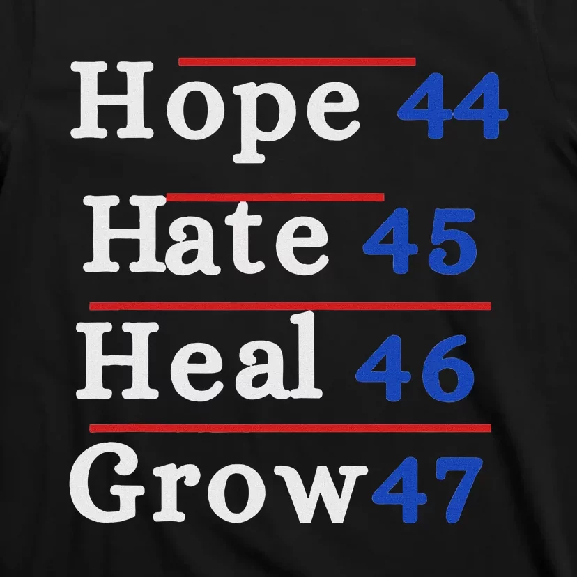 Hope 44 Hate 45 Heal 46 Grow 47 T-Shirt