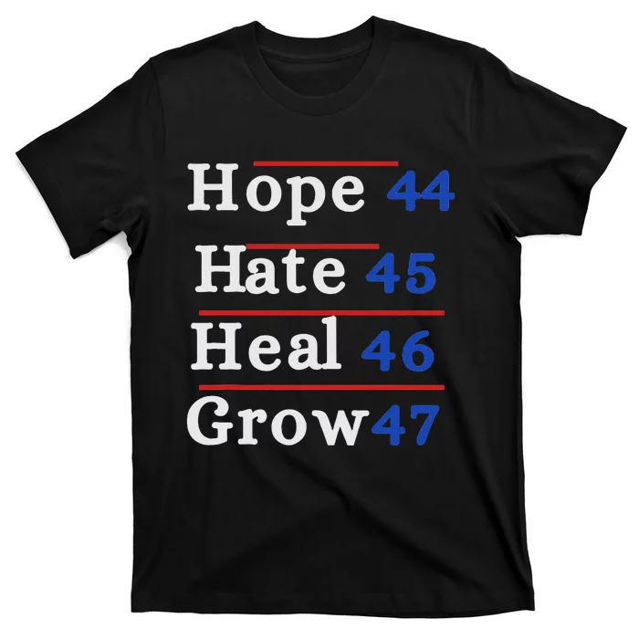 Hope 44 Hate 45 Heal 46 Grow 47 T-Shirt