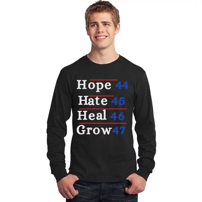 Hope 44 Hate 45 Heal 46 Grow 47 Tall Long Sleeve T-Shirt