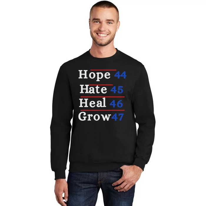 Hope 44 Hate 45 Heal 46 Grow 47 Tall Sweatshirt