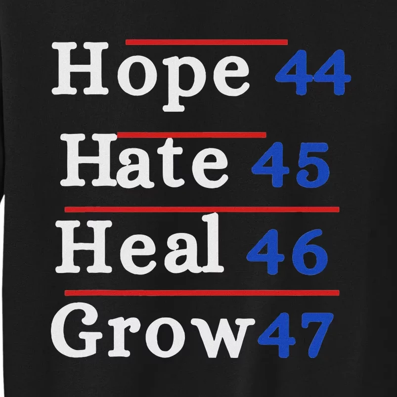 Hope 44 Hate 45 Heal 46 Grow 47 Tall Sweatshirt