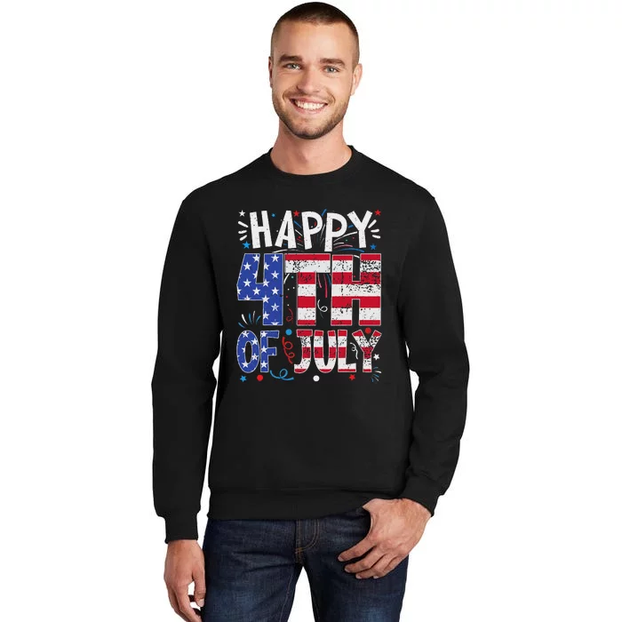 Happy 4th Of July Patriotic American Us Flag 4th Of July Tall Sweatshirt