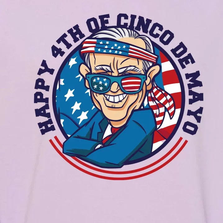 Happy 4th Of Cinco De Mayo Funny Joe Biden Garment-Dyed Sweatshirt