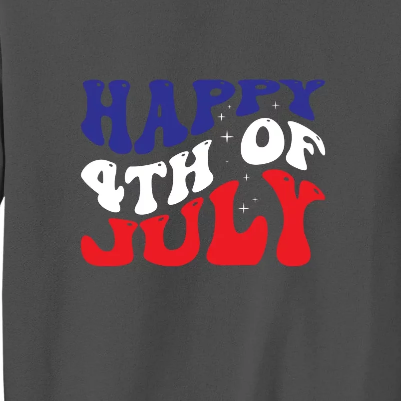 Happy 4th Of July Memorial Day Gift Tall Sweatshirt