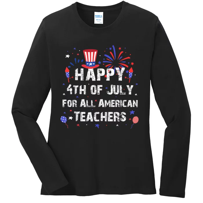 Happy 4th Of July For All American Teachers Ladies Long Sleeve Shirt