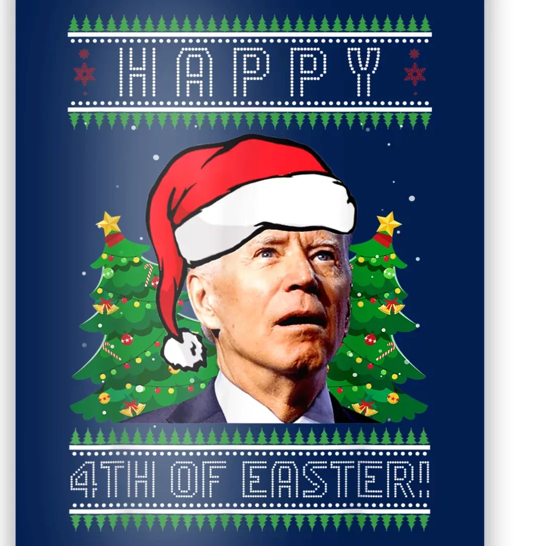 Happy 4th Of Easter Funny Joe Biden Political Ugly Christmas Poster