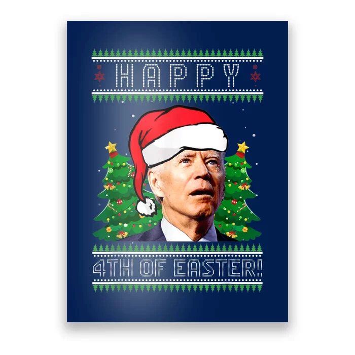 Happy 4th Of Easter Funny Joe Biden Political Ugly Christmas Poster