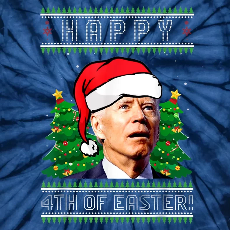 Happy 4th Of Easter Funny Joe Biden Political Ugly Christmas Tie-Dye T-Shirt