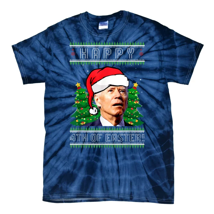 Happy 4th Of Easter Funny Joe Biden Political Ugly Christmas Tie-Dye T-Shirt