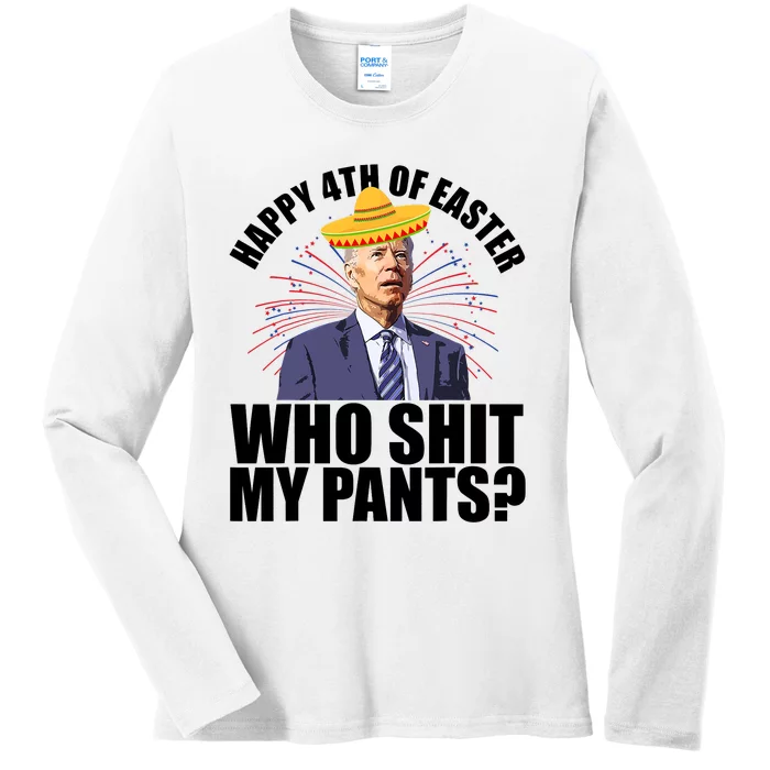 Happy 4th Of Easter Who Shit My Pants Ladies Long Sleeve Shirt