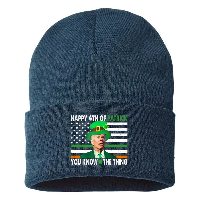 Happy 4th Of Patrick You Know The Thing Funny Biden Sustainable Knit Beanie