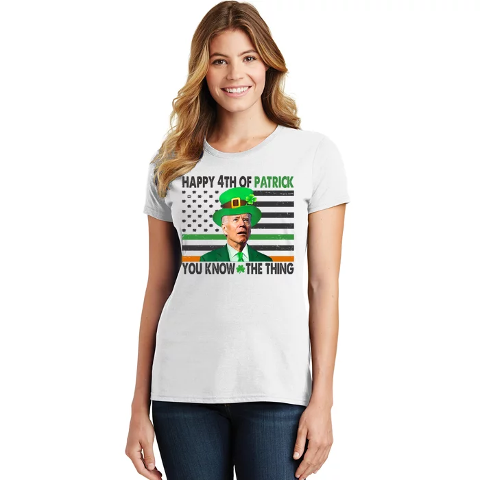 Happy 4th Of Patrick You Know The Thing Funny Biden Women's T-Shirt