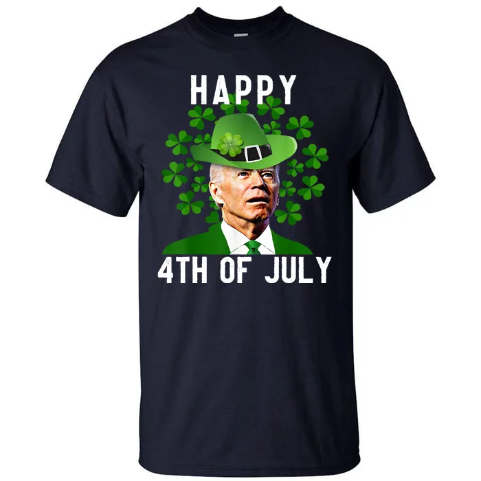 Happy 4th Of July Joe Biden St Patrick's Day Tall T-Shirt