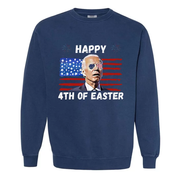 Happy 4th Of Easter Funny Biden 4th Of July Garment-Dyed Sweatshirt