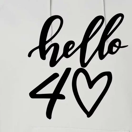 Hello 40 To 70 Age Birthday Performance Fleece Hoodie