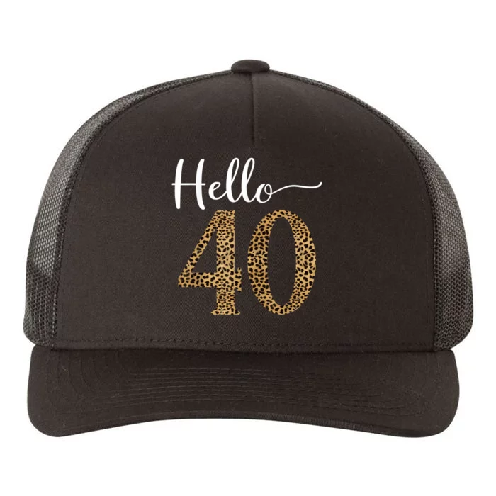 Hello 40 Years Leopard Print 40th Birthday Party Woman Gift Yupoong Adult 5-Panel Trucker Hat