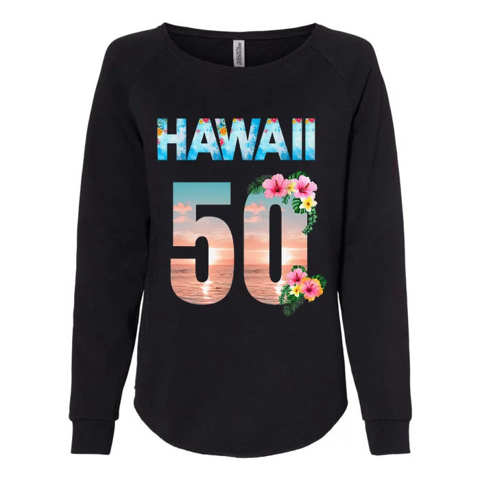 Hawaii 50th Birthday Hawaiian Aloha Beach Hibiscus Womens California Wash Sweatshirt