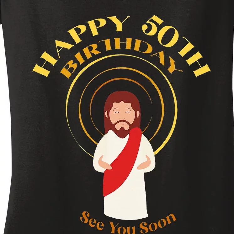 Happy 50th Birthday Christian Jesus See You Soon Women's V-Neck T-Shirt