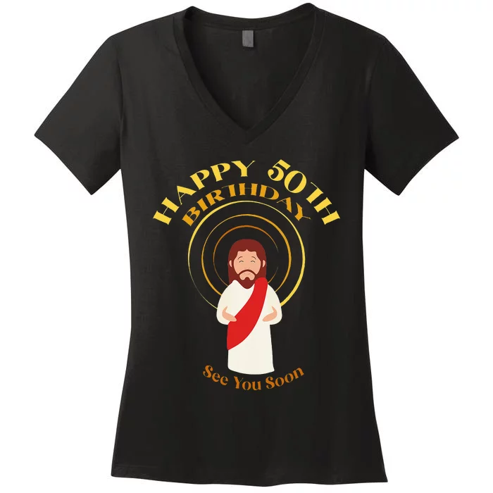 Happy 50th Birthday Christian Jesus See You Soon Women's V-Neck T-Shirt