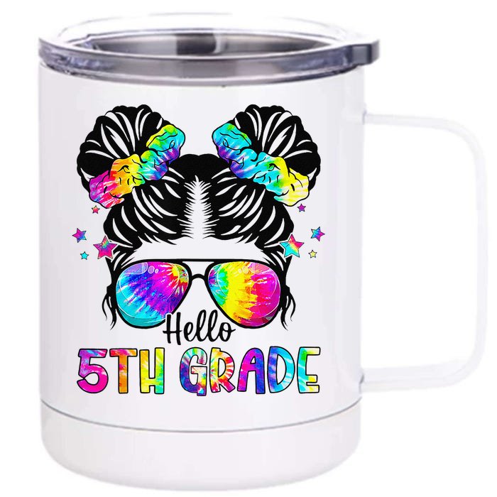 Hello 5th Grade Messy Bun Team Fifth Grade Back To School Front & Back 12oz Stainless Steel Tumbler Cup