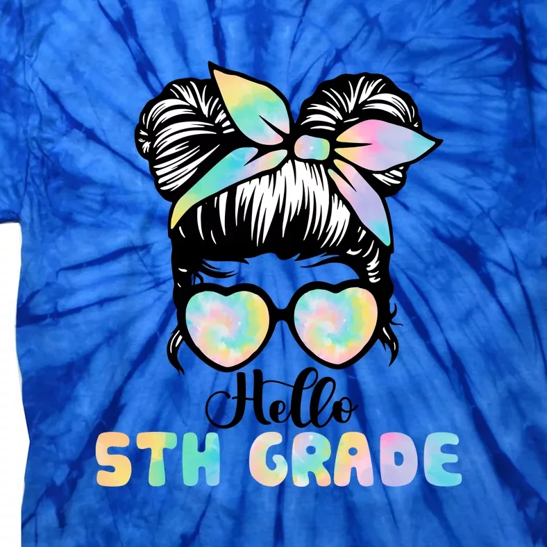 Hello 5th Grade Messy Hair Bun Girl Back To School First Day Tie-Dye T-Shirt