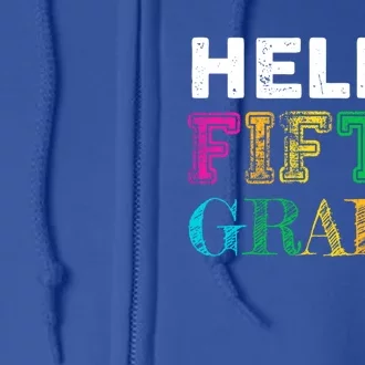 Hello 5Th Grade Teacher Back To School Gift Fifth Gift Cute Gift Full Zip Hoodie