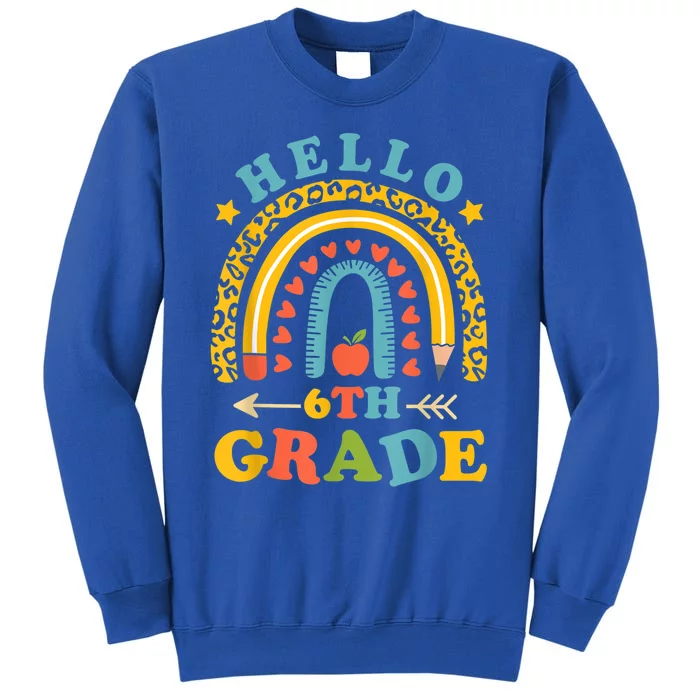 Hello 6Th Sixth Grade Teacher Leopard Rainbow Back To School Gift Tall Sweatshirt