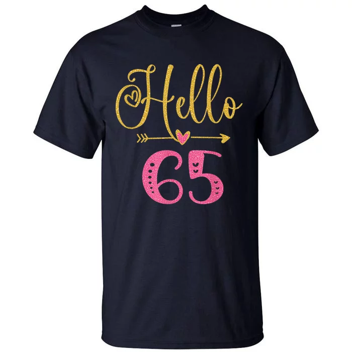 Hello 65 Years Old Wo's 65th Birthday Tall T-Shirt