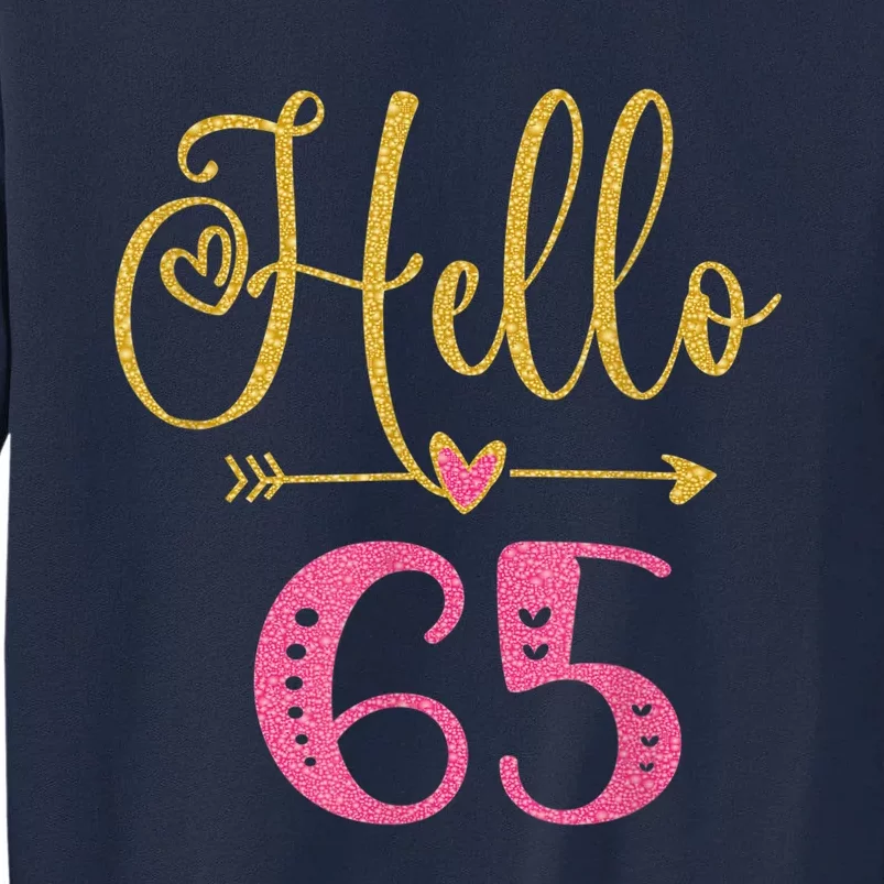 Hello 65 Years Old Wo's 65th Birthday Tall Sweatshirt