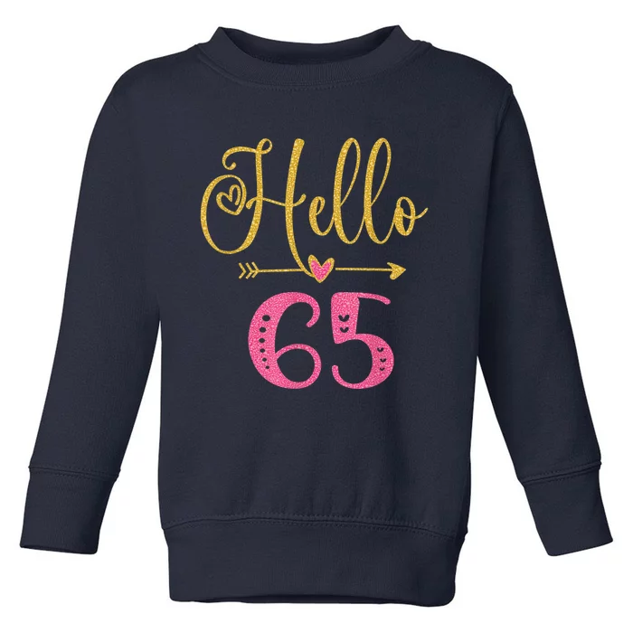 Hello 65 Years Old Wo's 65th Birthday Toddler Sweatshirt