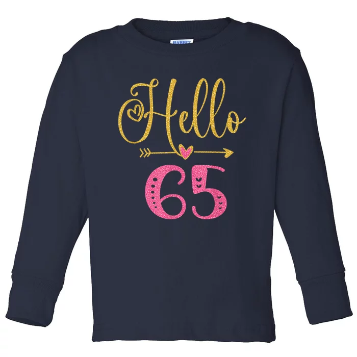 Hello 65 Years Old Wo's 65th Birthday Toddler Long Sleeve Shirt