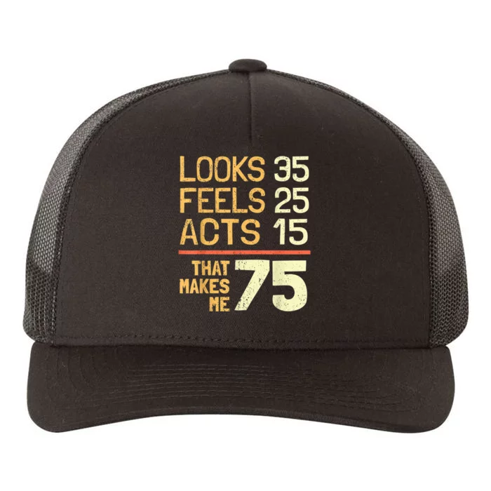 Hilarious 75th Birthday Idea I 75 Years Yupoong Adult 5-Panel Trucker Hat