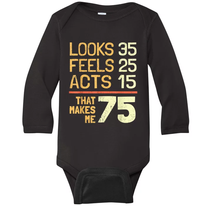 Hilarious 75th Birthday Idea I 75 Years Baby Long Sleeve Bodysuit