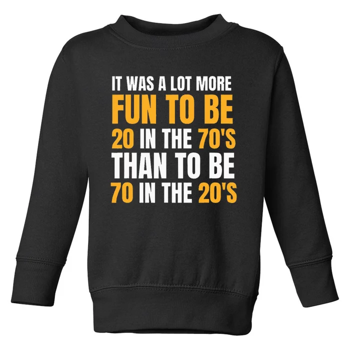 Happy 70th Birthday Funny Retirement 70S Living In The 20S Toddler Sweatshirt