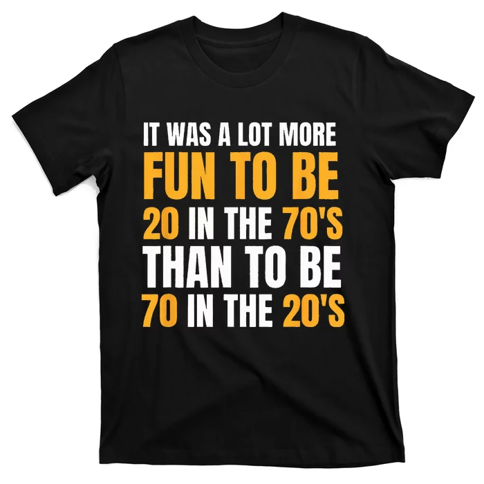 Happy 70th Birthday Funny Retirement 70s Living In The 20s T-Shirt