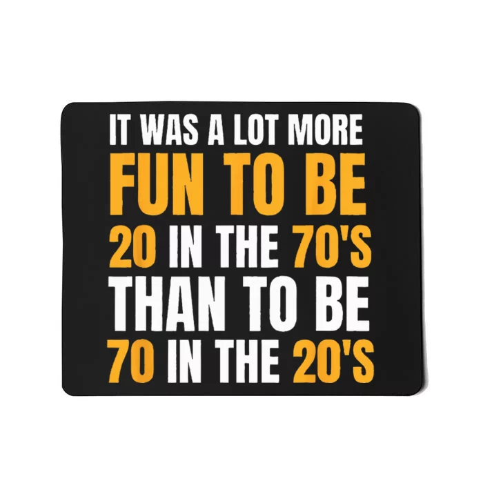 Happy 70th Birthday Funny Retirement 70s Living In The 20s Mousepad