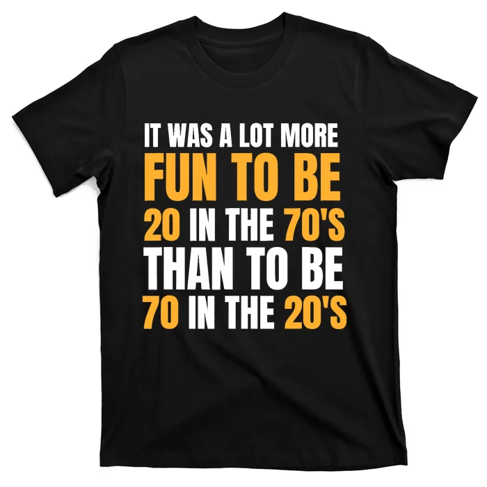 Happy 70th Birthday Funny Retirement 70S Living In The 20S T-Shirt