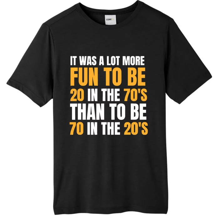 Happy 70th Birthday Funny Retirement 70S Living In The 20S ChromaSoft Performance T-Shirt