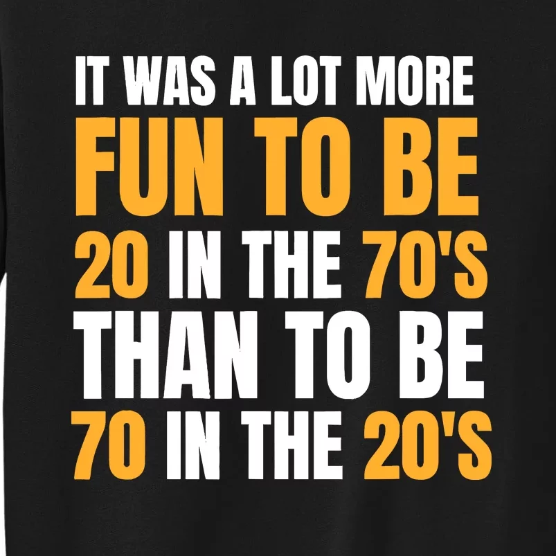 Happy 70th Birthday Funny Retirement 70S Living In The 20S Tall Sweatshirt