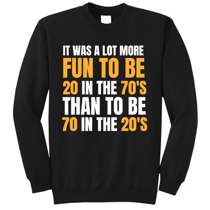 Happy 70th Birthday Funny Retirement 70S Living In The 20S Tall Sweatshirt