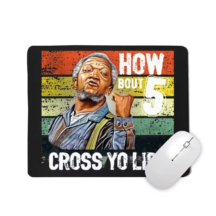 How About 5 Cross Yo Lips Son In Sanford City Mousepad