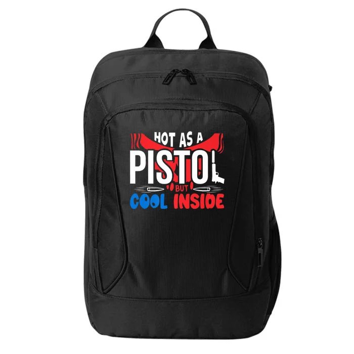 Hot As A Pistol But Cool Inside Fathers Day City Backpack