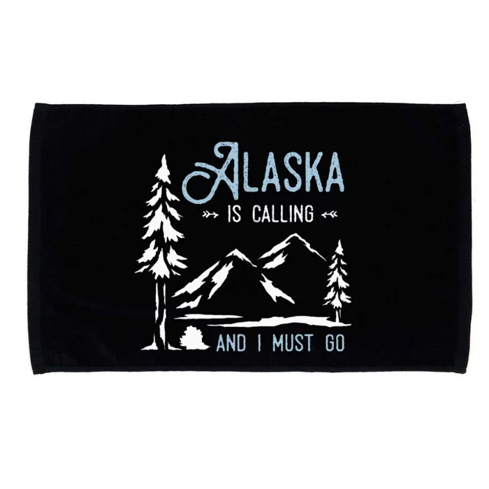 Hiking Adventure Alaska Is Calling And I Must Go Alaska Microfiber Hand Towel